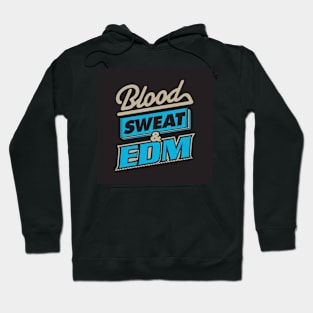 blood-sweat-edm Hoodie